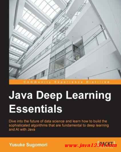 Java Deep Learning Essentials PDF 下载_Java知识分享网-免费Java资源下载